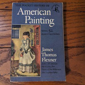 A Pocket History of American Painting James Thomas Flexner 1950 Printing